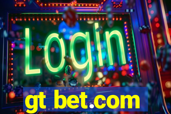 gt bet.com